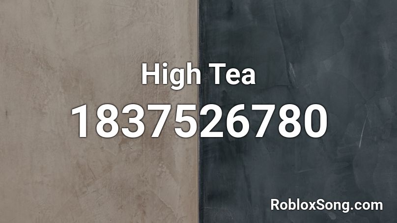 High Tea Roblox ID