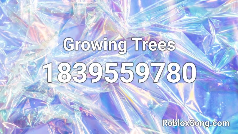 Growing Trees Roblox ID