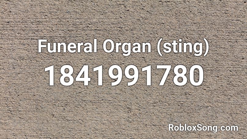 Funeral Organ (sting) Roblox ID