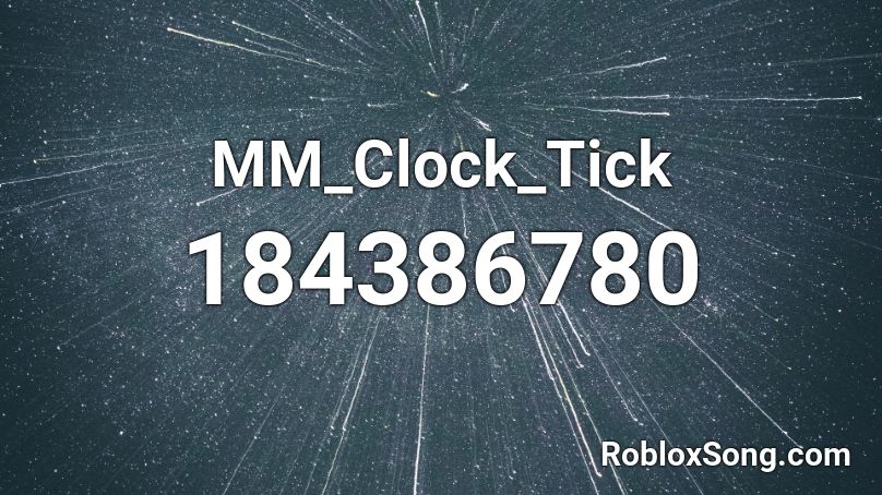 MM_Clock_Tick Roblox ID