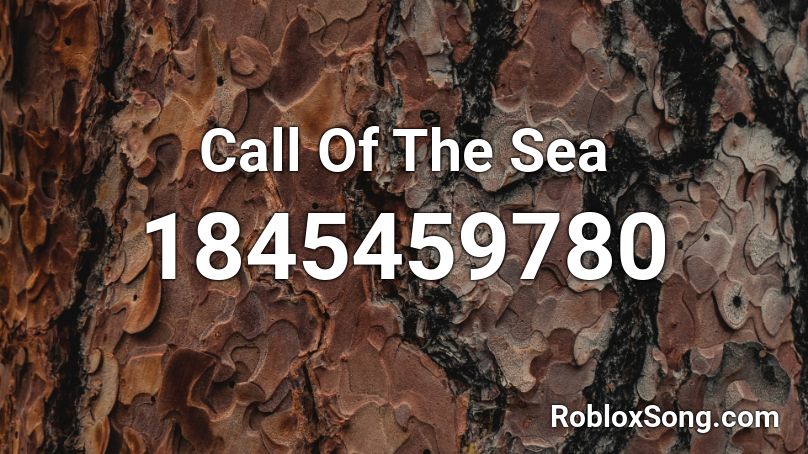 Call Of The Sea Roblox ID