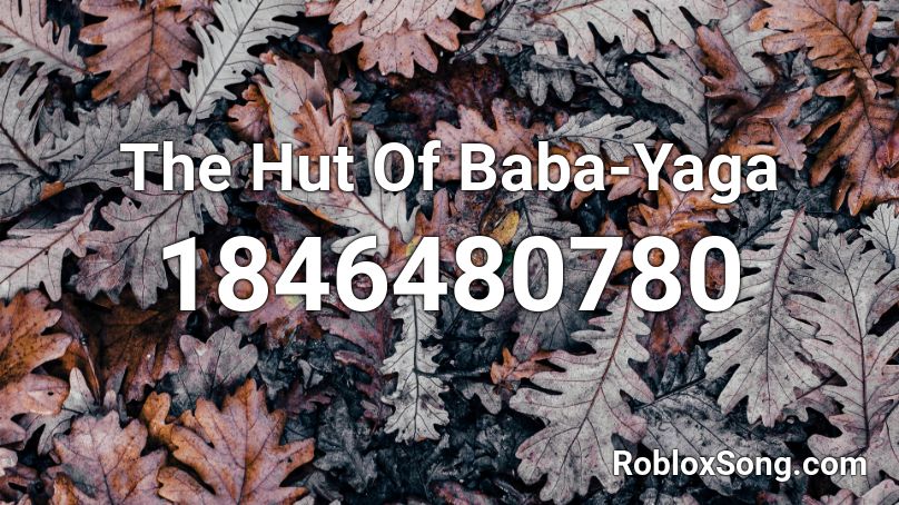 The Hut Of Baba-Yaga Roblox ID