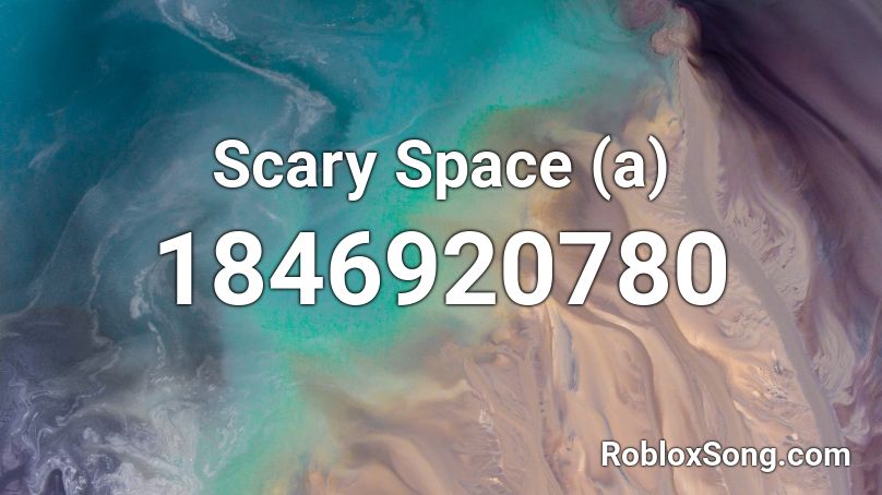 Scary Space (a) Roblox ID
