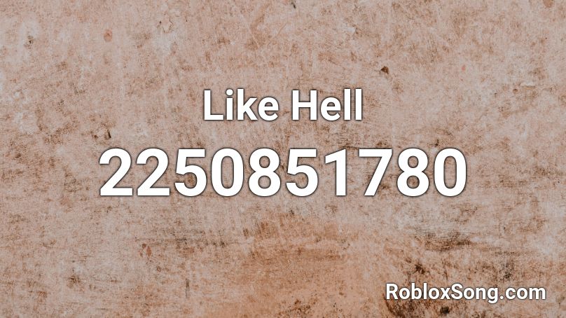 Like Hell Roblox ID