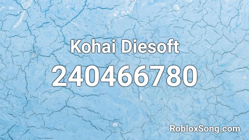 Kohai Diesoft Roblox ID