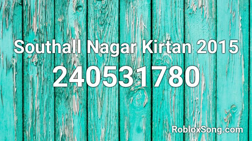 Southall Nagar Kirtan 2015  Roblox ID