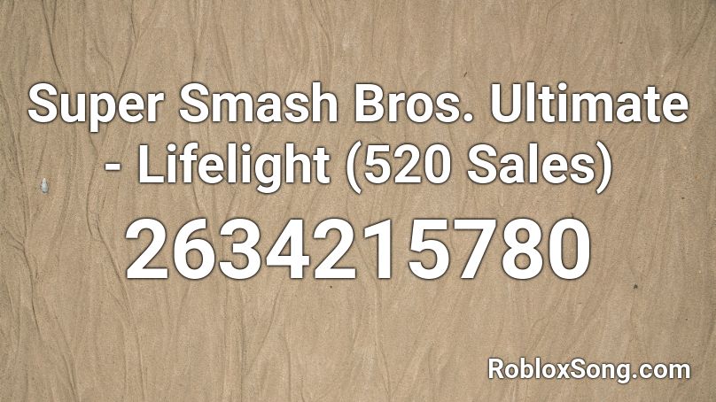 Super Smash Bros Ultimate Lifelight 520 Sales Roblox Id Roblox Music Codes - lifelight roblox music id