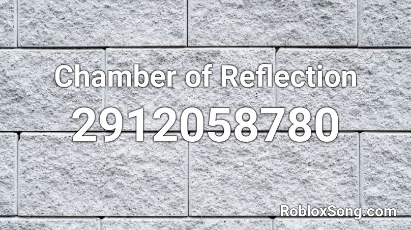 Chamber of Reflection Roblox ID