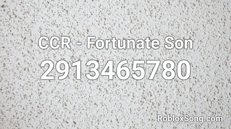 Ccr Fortunate Son Roblox Id Roblox Music Codes - fortunate son roblox id