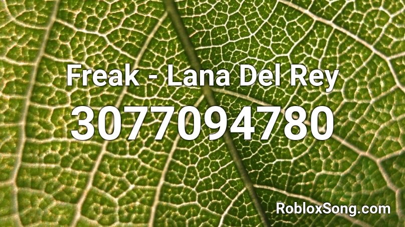 Freak - Lana Del Rey Roblox ID