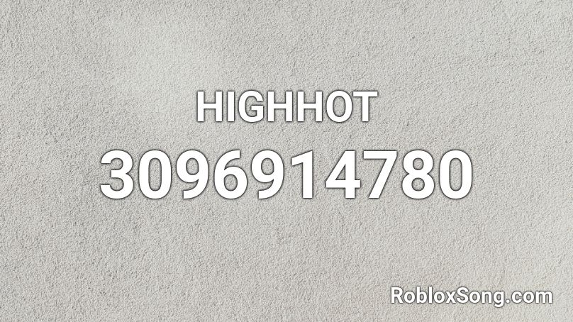 HIGHHOT Roblox ID