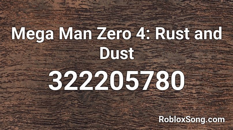 Mega Man Zero 4: Rust and Dust Roblox ID