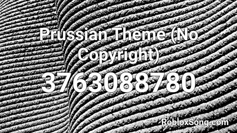 Prussian Theme (No Copyright) Roblox ID