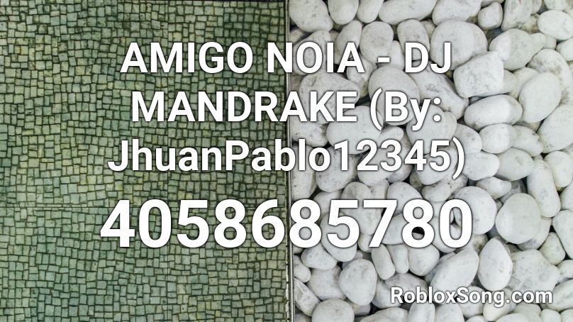 AMIGO NOIA - DJ MANDRAKE (By: JhuanPablo12345) Roblox ID