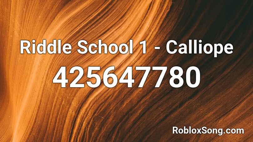 Riddle School 1 - Calliope Roblox ID
