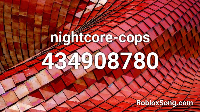 nightcore-cops Roblox ID