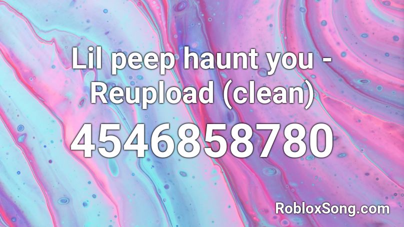 Lil peep haunt you - Reupload (clean) Roblox ID