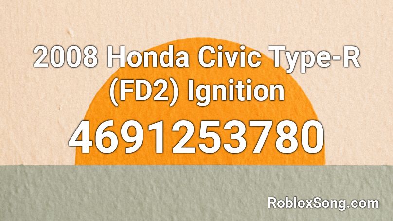 2008 Honda Civic Type-R (FD2) Ignition Roblox ID