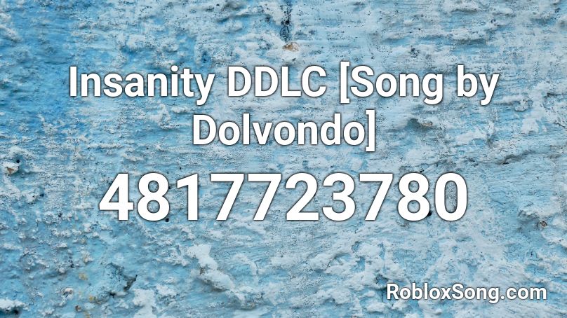 Insanity Ddlc Song By Dolvondo Roblox Id Roblox Music Codes - ddlc roblox id