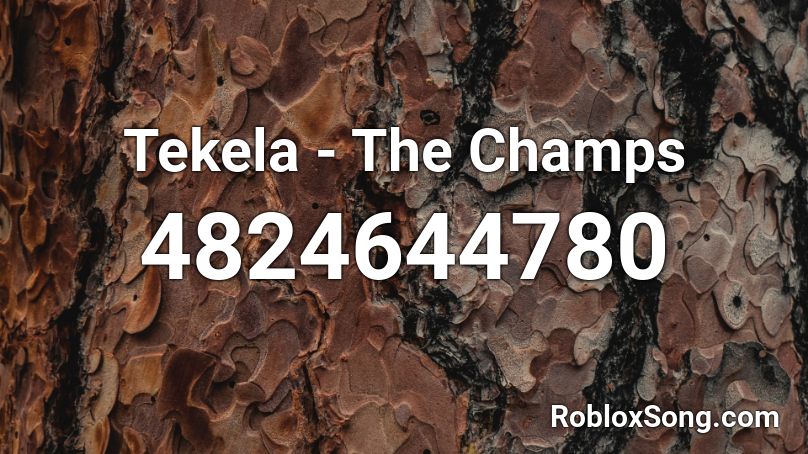 Tekela - The Champs Roblox ID