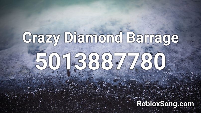 Crazy Diamond Barrage Roblox ID