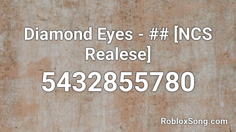 Diamond Eyes - ## [NCS Realese] Roblox ID