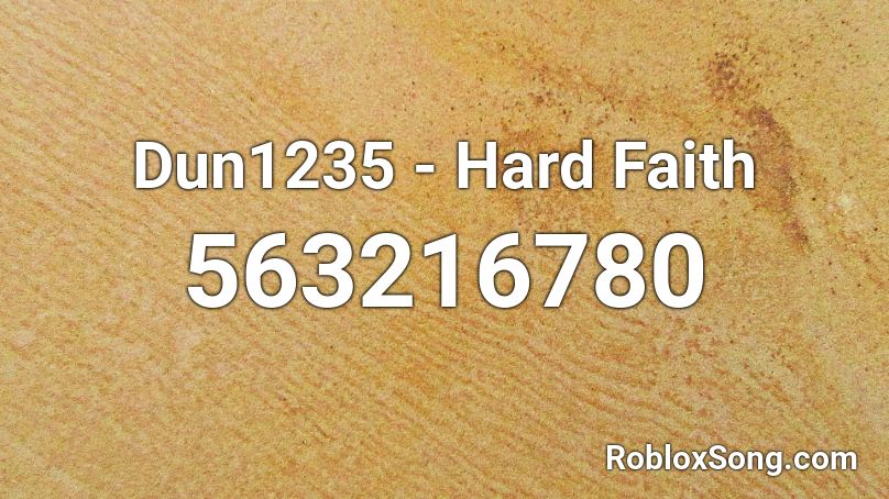 Dun1235 - Hard Faith Roblox ID