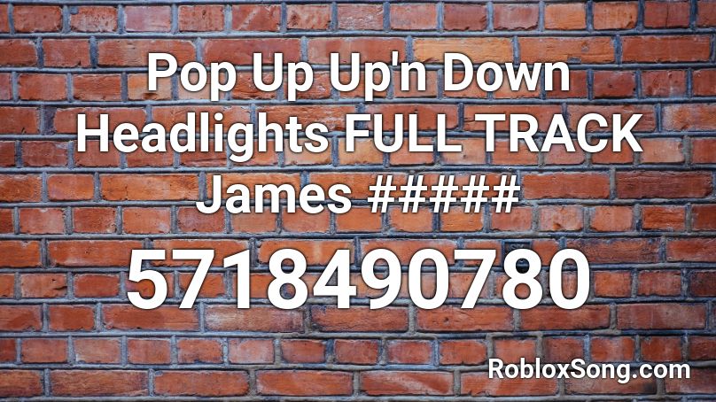 Pop Up Up N Down Headlights Full Track James Roblox Id Roblox Music Codes - lil skies death note roblox id