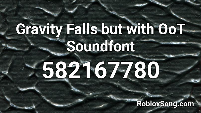 Gravity Falls but with OoT Soundfont Roblox ID
