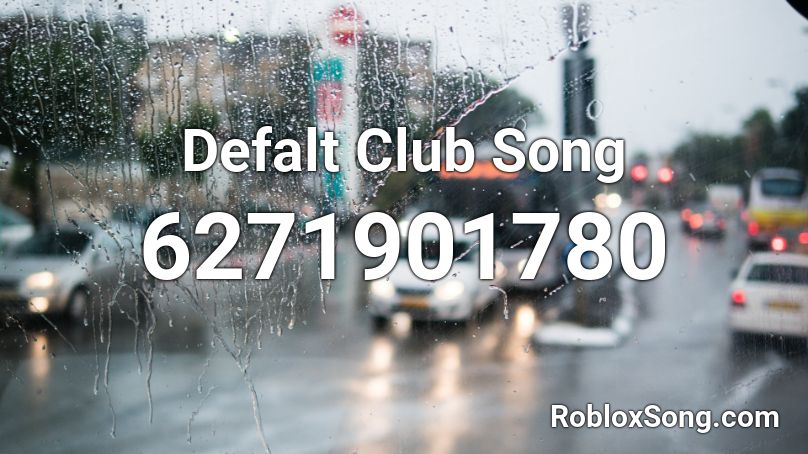 Defalt Club Song Roblox ID
