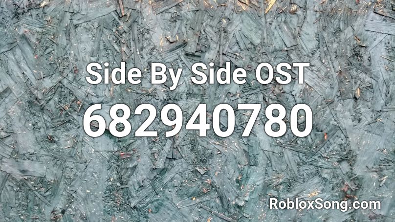 Side By Side OST Roblox ID