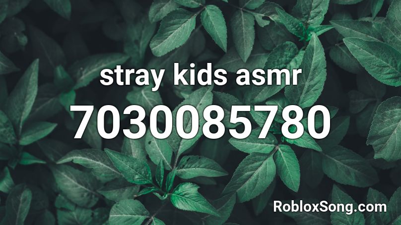 `stray kids asmr` Roblox ID