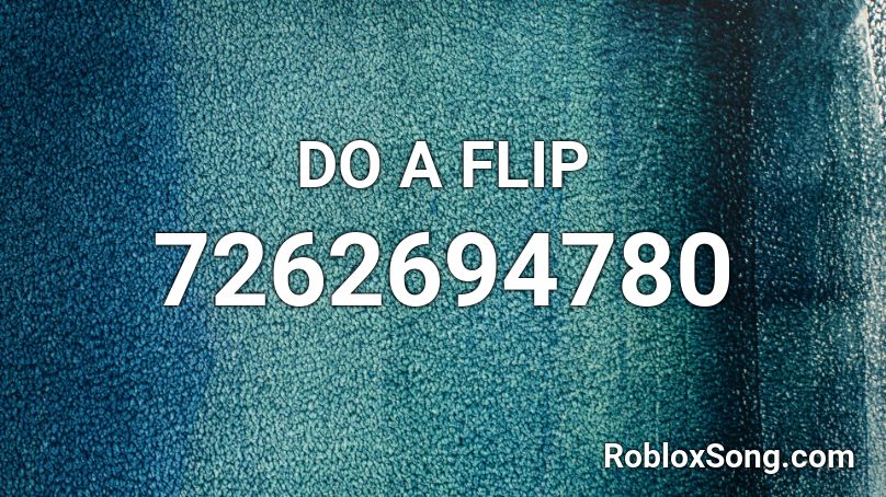 DO A FLIP Roblox ID