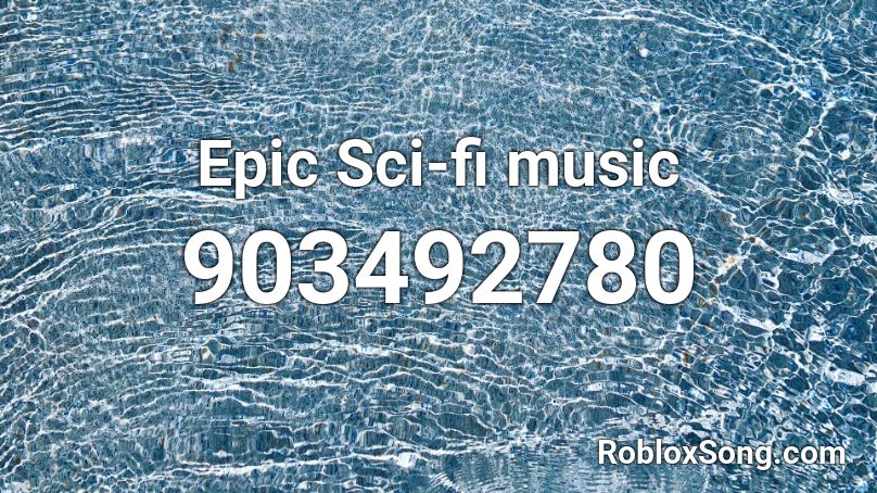 Epic Sci-fi music Roblox ID