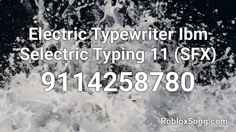 Electric Typewriter Ibm Selectric Typing 11 (SFX) Roblox ID