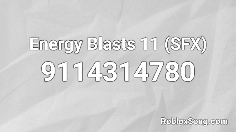 Energy Blasts 11 (SFX) Roblox ID