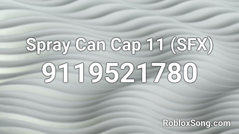 Spray Can Cap 11 (SFX) Roblox ID