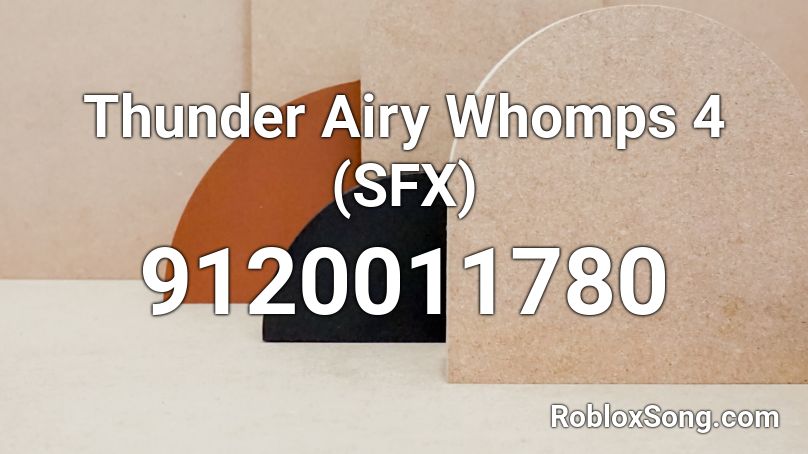 Thunder Airy Whomps 4 (SFX) Roblox ID