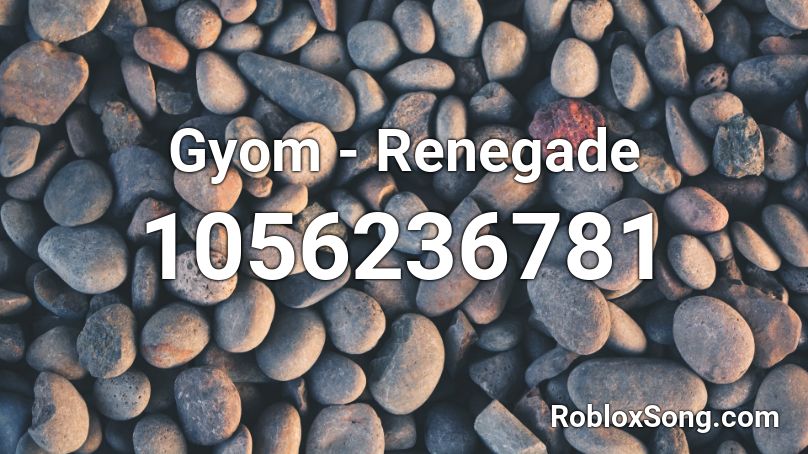 Gyom - Renegade Roblox ID