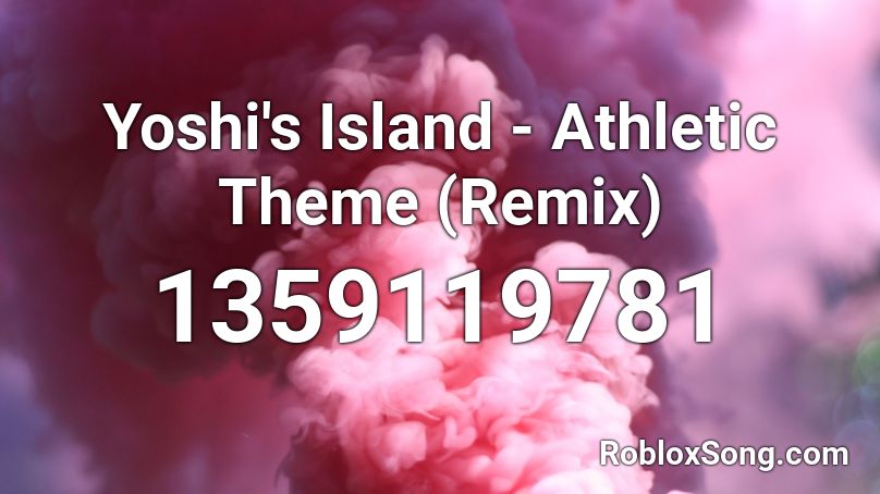 Yoshi's Island - Athletic Theme (Remix) Roblox ID