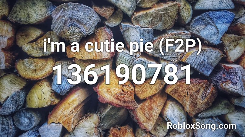 i'm a cutie pie (F2P) Roblox ID