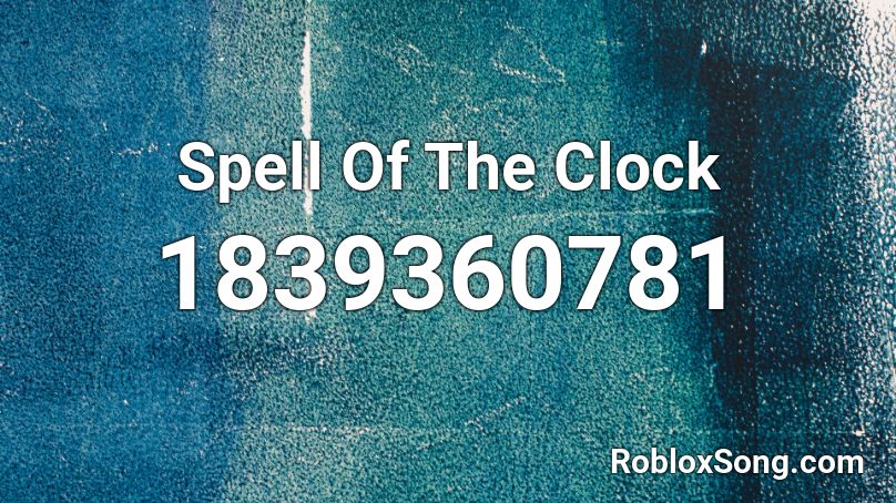 Spell Of The Clock Roblox ID