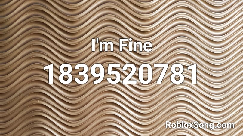 I'm Fine Roblox ID