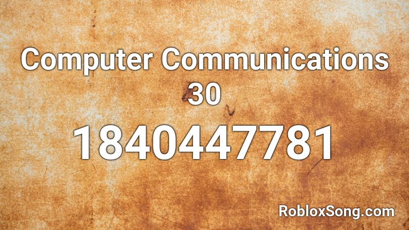 Computer Communications 30 Roblox ID