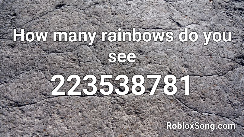 How many rainbows do you see Roblox ID