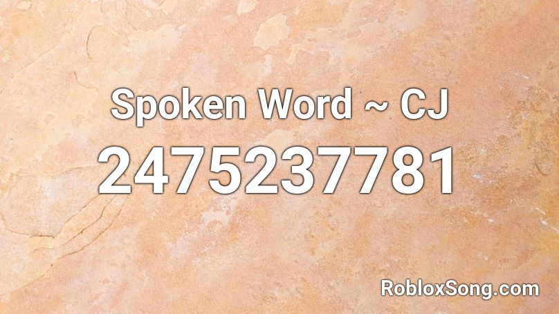 Spoken Word ~ CJ Roblox ID