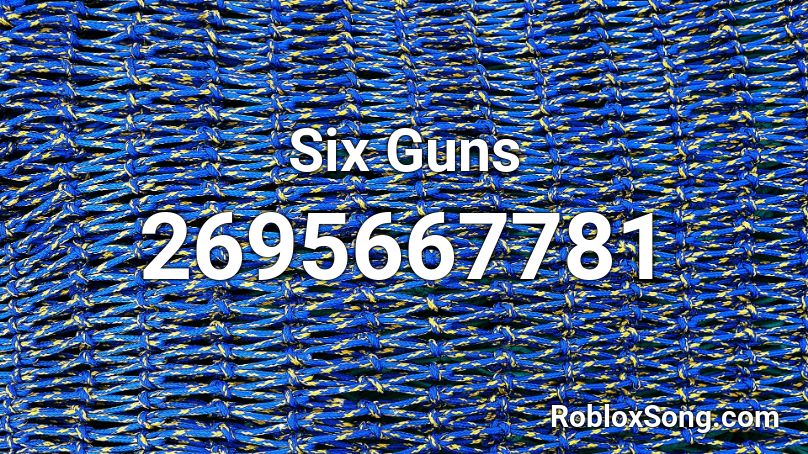 Six Guns Roblox ID