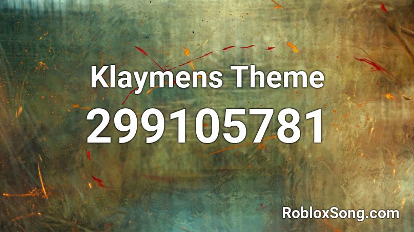 Klaymens Theme Roblox ID