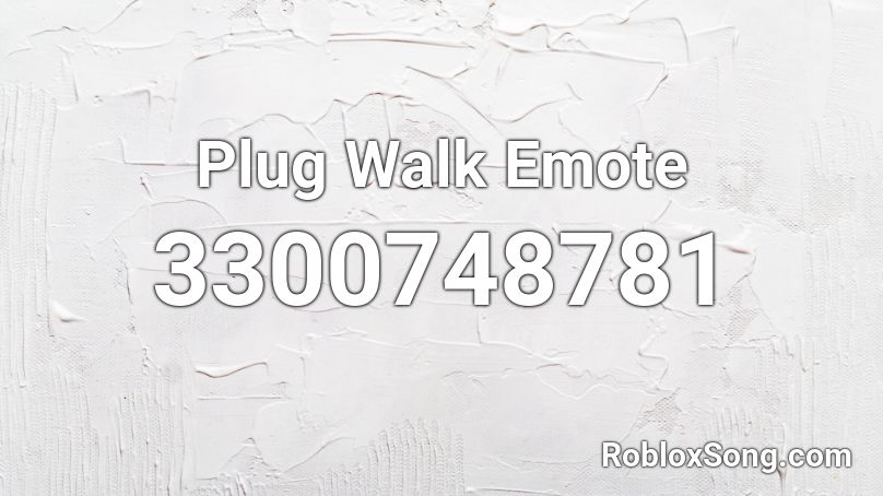 Plug Walk Emote Roblox ID