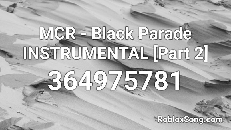 MCR - Black Parade INSTRUMENTAL [Part 2] Roblox ID